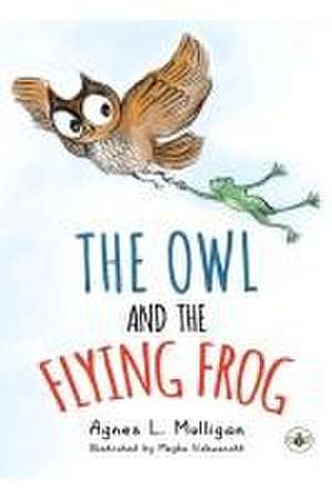 Owl and the Flying Frog de Agnes L. Mulligan