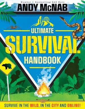 Andy McNab Ultimate Survival Handbook de Andy McNab