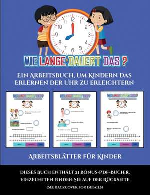 Arbeitsblätter für Kinder (Um wie viel Uhr mache ich was...?) de Jessica Windham