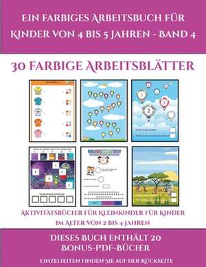 Aktivitätsbücher für Kleinkinder für Kinder im Alter von 2 bis 4 Jahren (Ein farbiges Arbeitsbuch für Kinder von 4 bis 5 Jahren - Band 4) de Jessica Windham