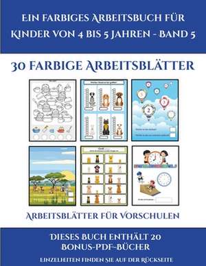 Arbeitsblätter für Vorschulen (Ein farbiges Arbeitsbuch für Kinder von 4 bis 5 Jahren - Band 5) de Jessica Windham