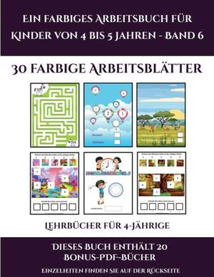 Lehrbücher für 4-Jährige (Ein farbiges Arbeitsbuch für Kinder von 4 bis 5 Jahren - Band 6) de Jessica Windham