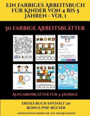 Aufgabenblätter für 4-Jährige (Ein farbiges Arbeitsbuch für Kinder von 4 bis 5 Jahren - Vol 1) de Jessica Windham