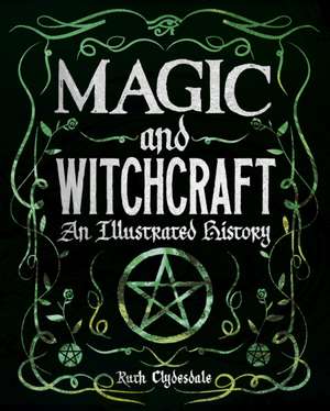 Magic and Witchcraft de Ruth Clydesdale