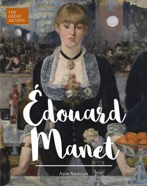 Edouard Manet de Ann Sumner