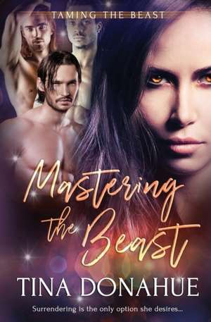 Mastering the Beast de Tina Donahue