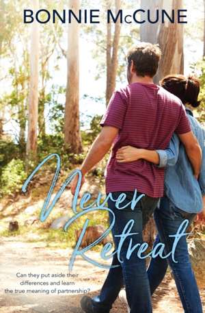 Never Retreat de Bonnie McCune