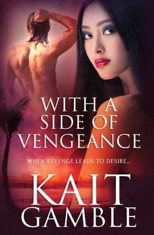 With a Side of Vengeance de Kait Gamble