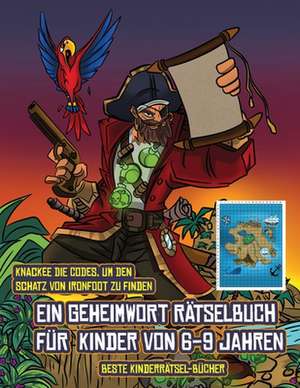 Beste Kinderrätsel-Bücher (Ein Geheimwort Rätselbuch für Kinder von 6-9 Jahren) de James Manning