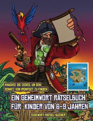 Codewort-Rätsel-Bücher (Ein Geheimwort Rätselbuch für Kinder von 6-9 Jahren) de James Manning