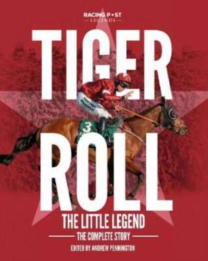 Tiger Roll: the Little Legend de Pennington Andrew