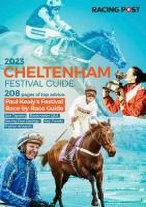 Racing Post Cheltenham Festival Guide 2023 de Nick Pulford