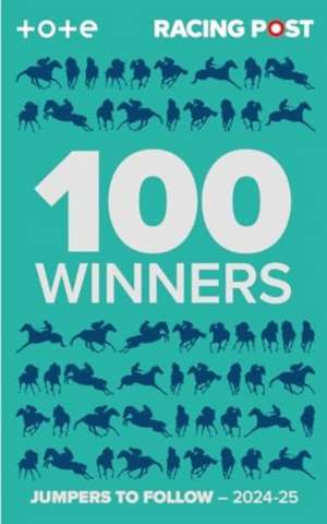 Racing Post 100 Winners de Rodney Pettinga