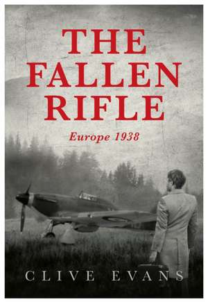 Fallen Rifle - Europe 1938 de Clive Evans