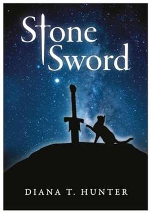 Stone Sword de Diana T. Hunter
