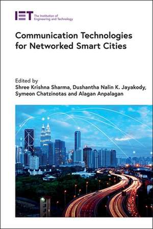 Communication Technologies for Networked Smart Cities de Shree Krishna Sharma