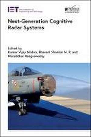 Next-Generation Cognitive Radar Systems de Kumar Vijay Mishra