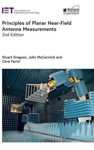 Principles of Planar Near-Field Antenna Measurements de Stuart Gregson