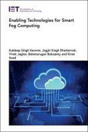 Enabling Technologies for Smart Fog Computing de Kuldeep Singh Kaswan