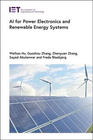 AI for Power Electronics and Renewable Energy Systems de Weihao Hu