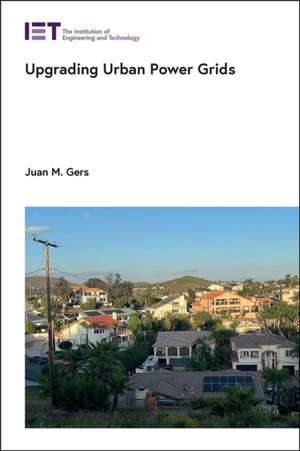 Upgrading Urban Power Grids de Juan M Gers