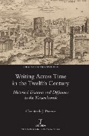 Writing Across Time in the Twelfth Century de Christoph J. Pretzer