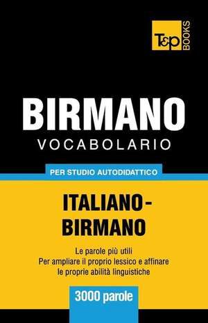 Vocabolario Italiano-Birmano per studio autodidattico - 3000 parole de Andrey Taranov