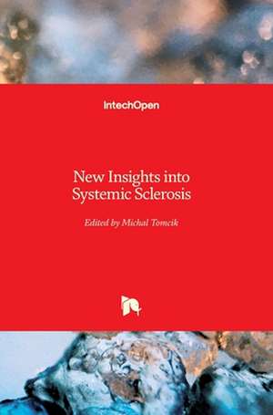 New Insights into Systemic Sclerosis de Michal Tomcik