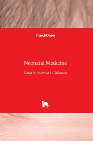 Neonatal Medicine de Antonina Chubarova