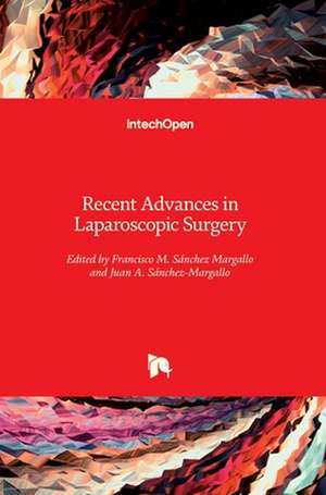 Recent Advances in Laparoscopic Surgery de Francisco Miguel Sánchez-Margallo