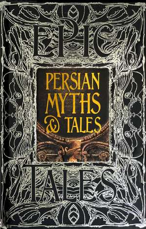 Persian Myths & Tales: Epic Tales de Christine van Ruymbeke