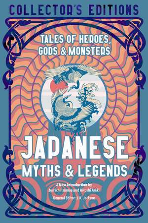 Japanese Myths & Legends: Tales of Heroes, Gods & Monsters de Jun’ichi Isomae