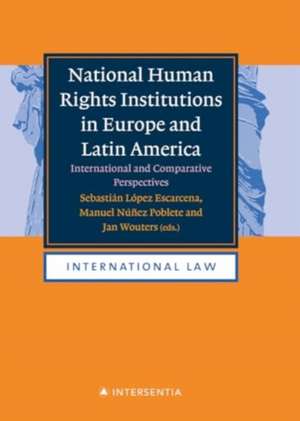 National Human Rights Institutions in Europe and Latin America de Jan Wouters