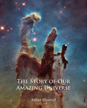 The Story of Our Amazing Universe de Athar Shareef