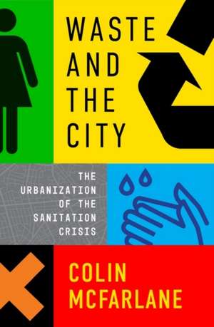 Waste and the City de Colin Mcfarlane