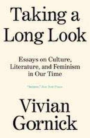 Taking a Long Look de Vivian Gornick