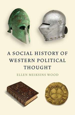 A Social History of Western Political Thought de Ellen Meiksins Wood