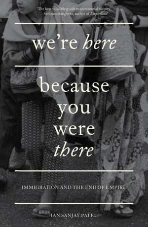 We're Here Because You Were There de Ian Sanjay Patel