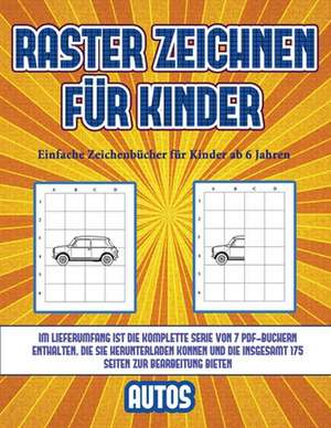 Einfache Zeichenbücher für Kinder ab 6 Jahren (Raster zeichnen für Kinder - Autos) de James Manning