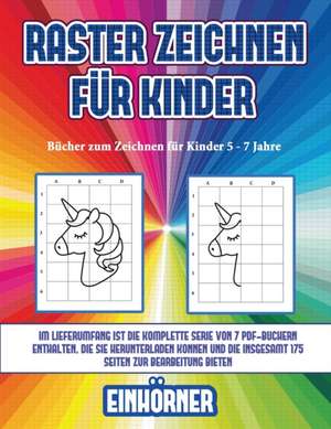 Bücher zum Zeichnen für Kinder 5 - 7 Jahre (Raster zeichnen für Kinder - Einhörner) de James Manning