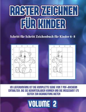 Schritt für Schritt Zeichenbuch für Kinder 6- 8 (Raster zeichnen für Kinder - Volume 2) de James Manning