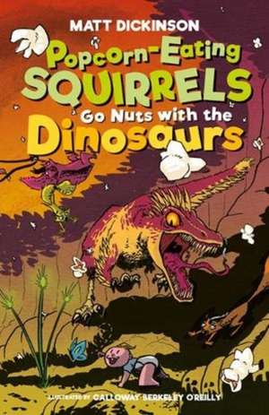 Popcorn-Eating Squirrels Go Nuts with the Dinosaurs de Matt Dickinson