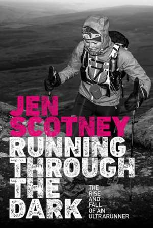 Running Through the Dark de Jen Scotney