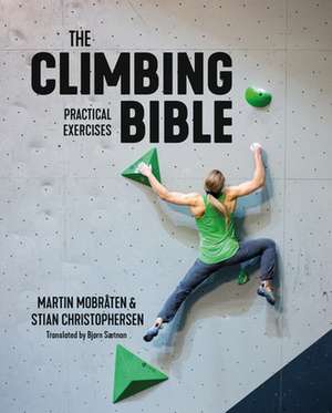 The Climbing Bible: Practical Exercises de Martin Mobråten