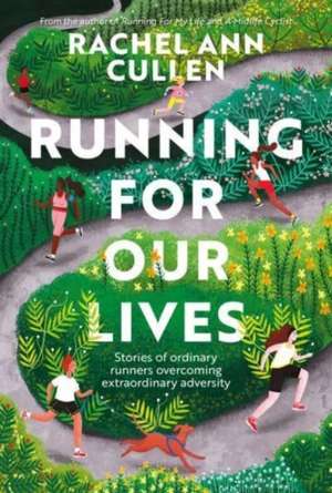 Running for Our Lives de Rachel Ann Cullen