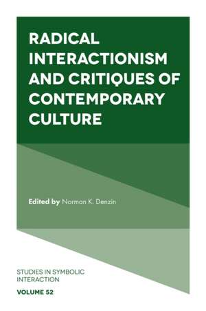 Radical Interactionism and Critiques of Contemporary Culture de Norman K. Denzin