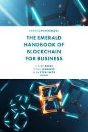 The Emerald Handbook of Blockchain for Business de H. Kent Baker