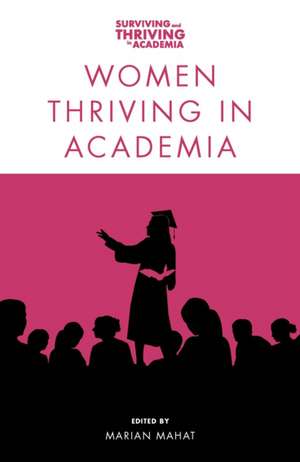 Women Thriving in Academia de Marian Mahat