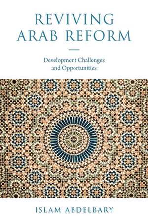 Reviving Arab Reform de Islam Abdelbary