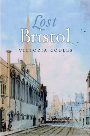 Lost Bristol de Victoria Coules